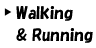 Walking & Running