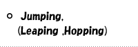 Jumping,(leaping,hopping)
