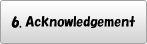 6. Acknowledgement