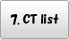 7. CT list